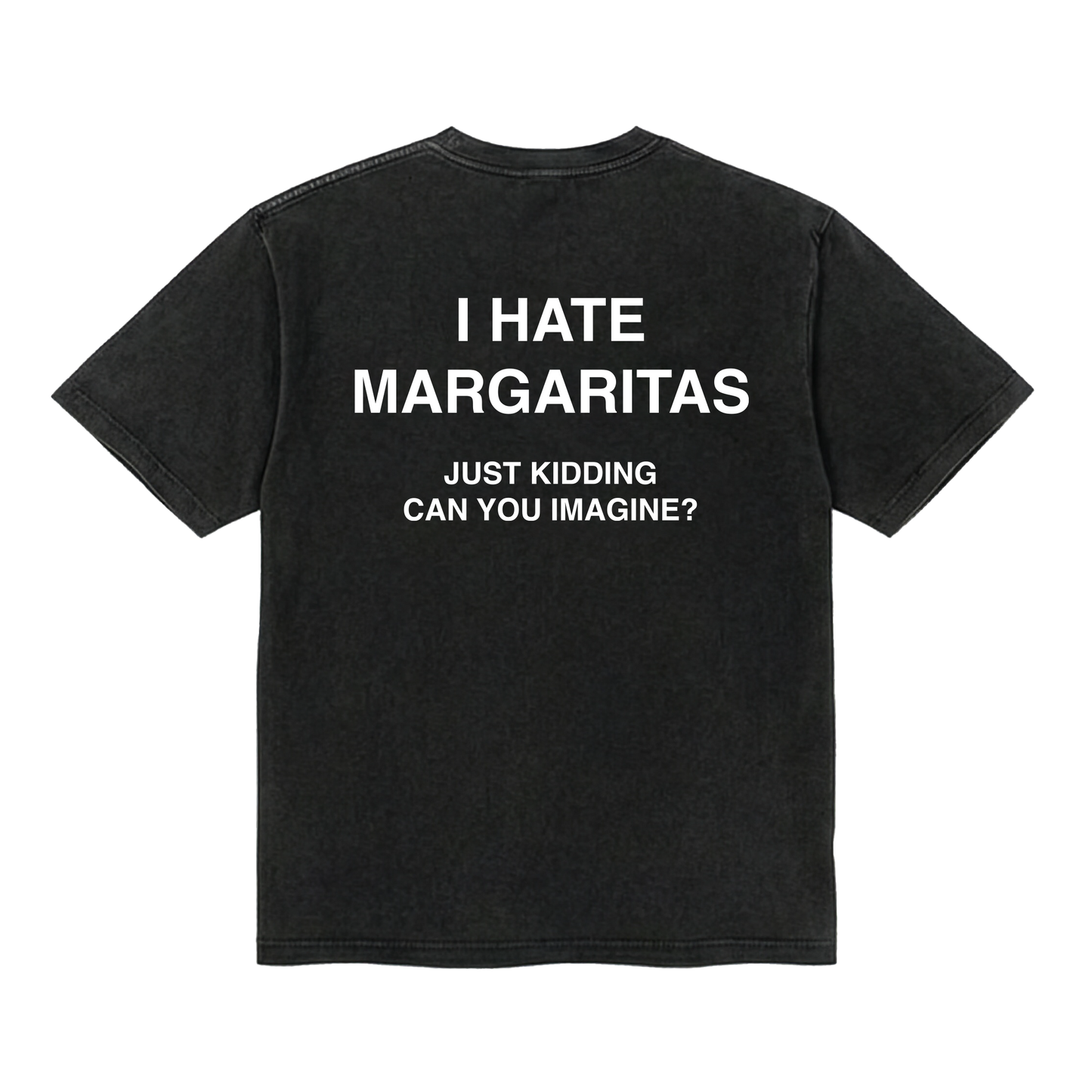 "I Hate Margaritas" Acid Wash Tee